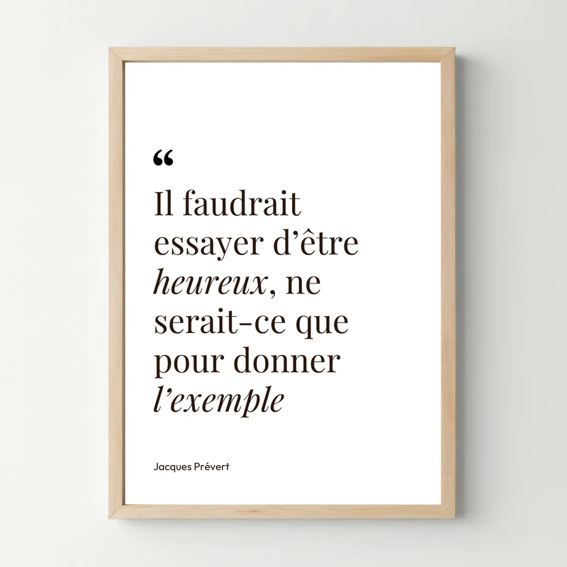 Affiche citation - Il faudrait essayer d'être heureux... Jacques Prévert