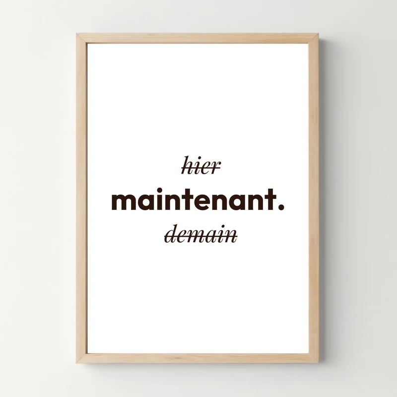 Affiche motivante "Maintenant !" - Poster