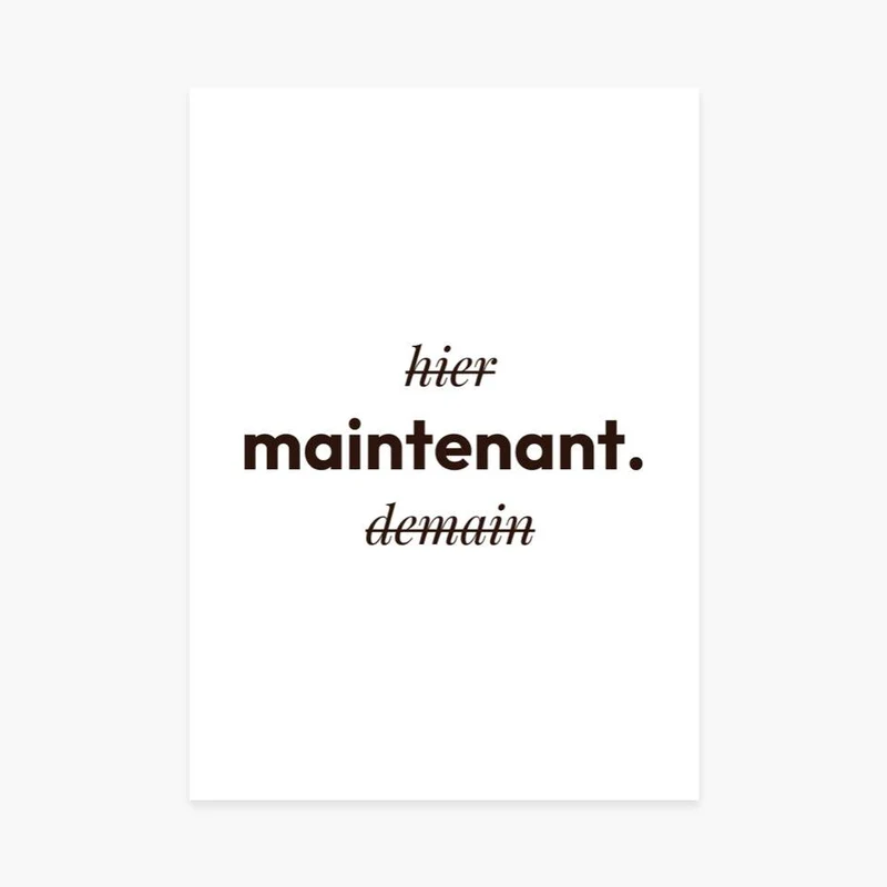 Affiche motivante "Maintenant !" - Poster