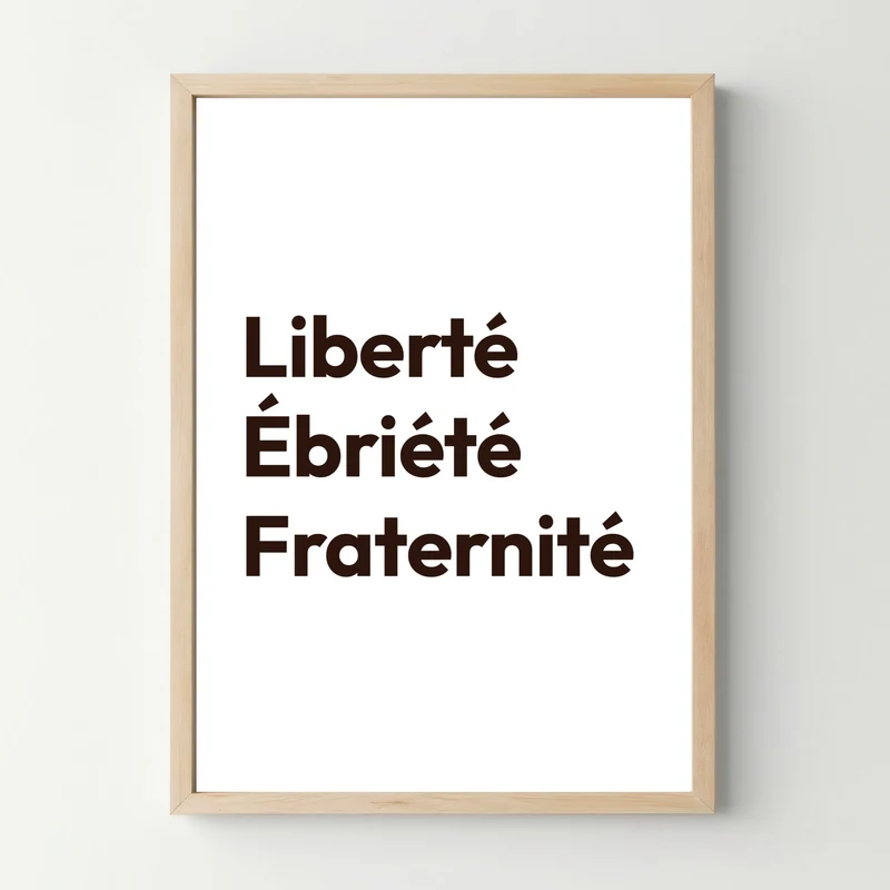 Affiche Liberté, Ébriété, Fraternité