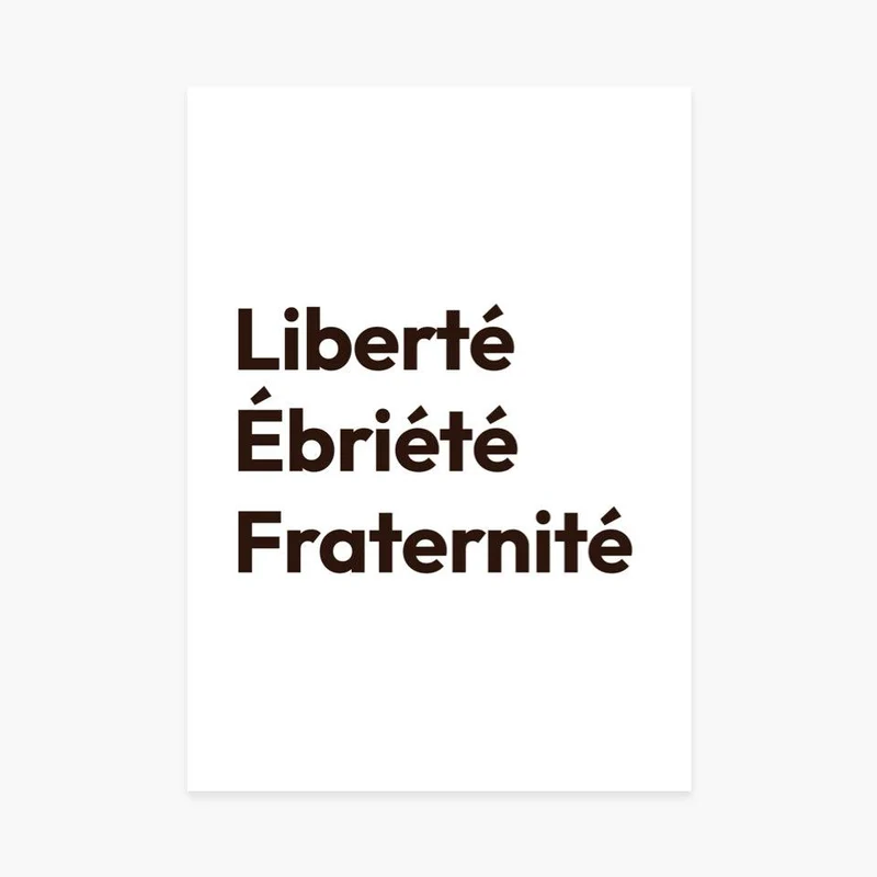 Affiche Liberté, Ébriété, Fraternité