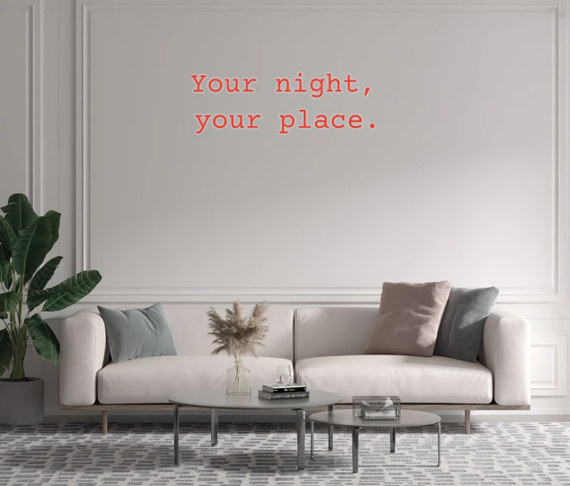 Custom text: Your night, your place.