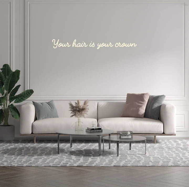 Custom text: Your hair is your crown