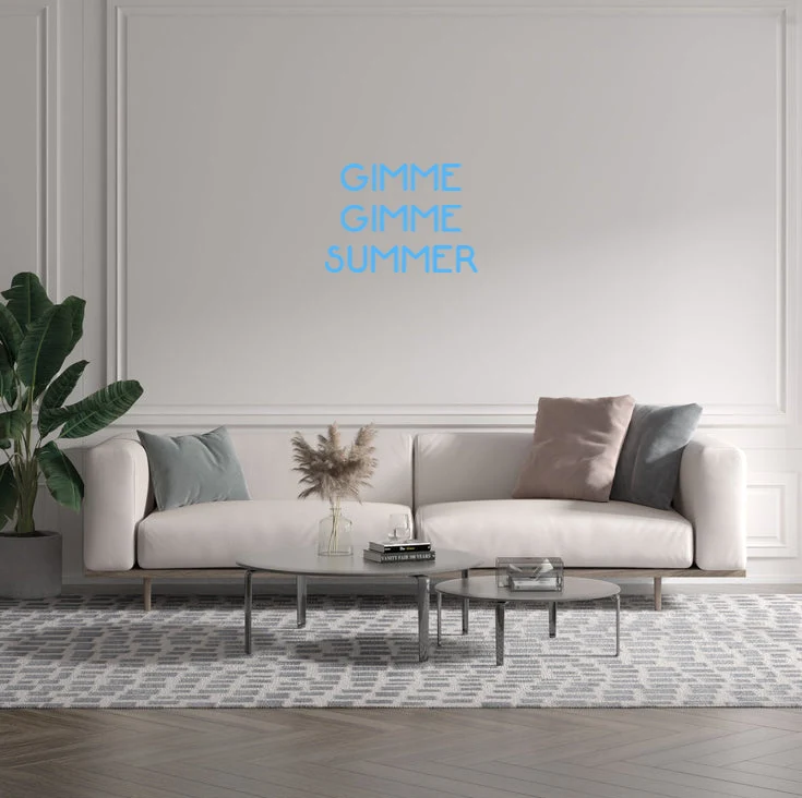 Custom text: GIMME GIMME SUMMER