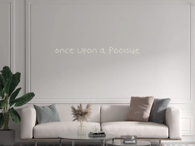 Custom text: Once Upon a Poolside