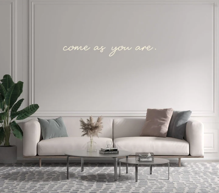 Custom text: come as you are.