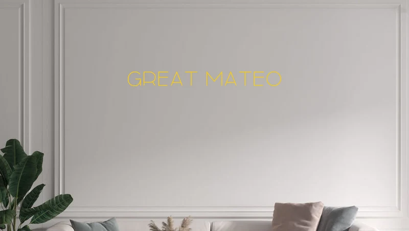 Custom text: Great Mateo