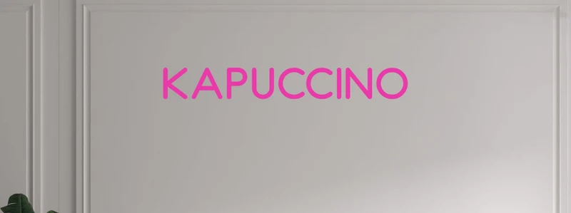Custom text: KAPUCCINO