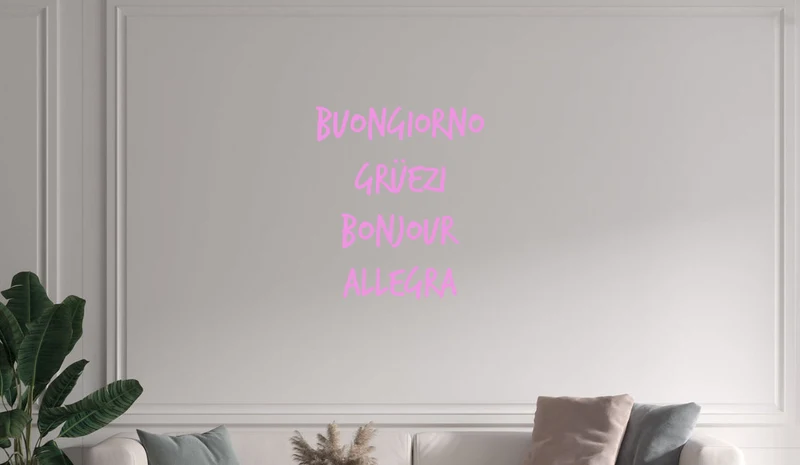 Custom text: Buongiorno Grüezi Bonjour Allegra