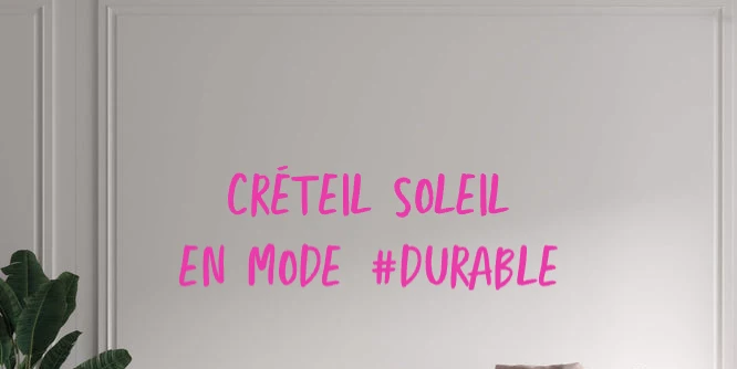 Custom text: CRÉTEIL SOLEIL EN MODE #DURABLE