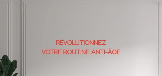 Custom text: RÉVOLUTIONNEZ VOTRE ROUTINE ANTI-ÂGE