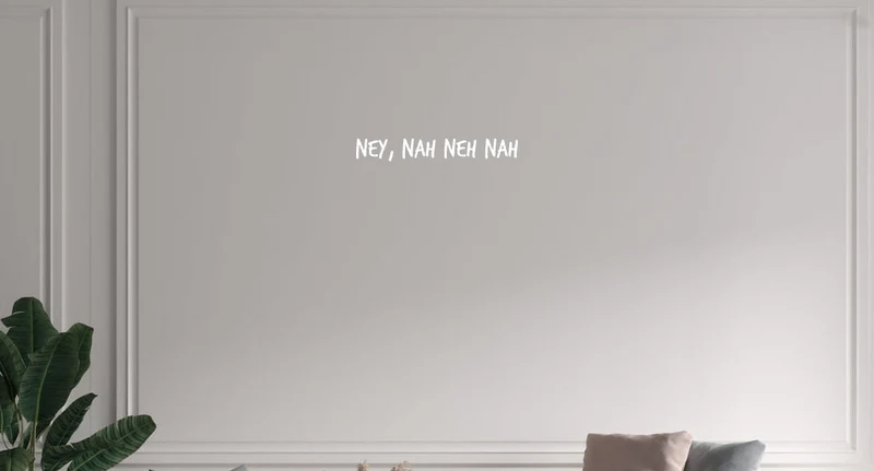 Custom text: Ney, nah neh nah