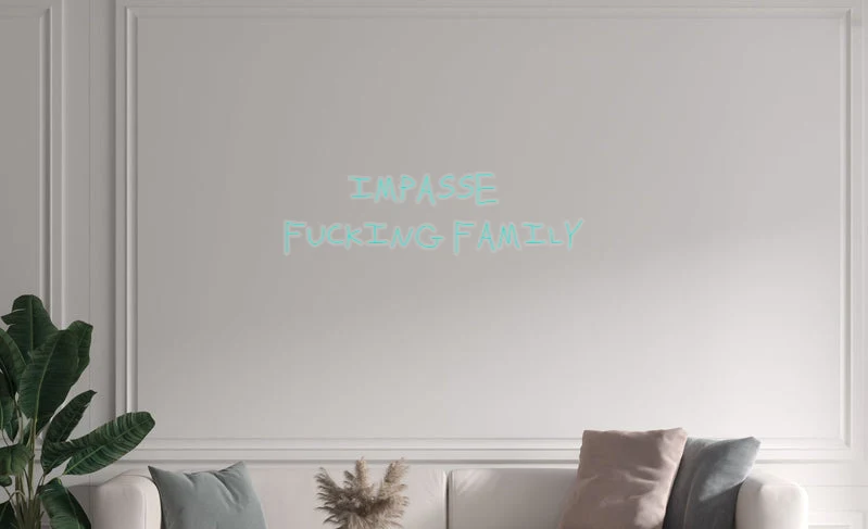 Custom text: IMPASSE FUCKING FAMILY