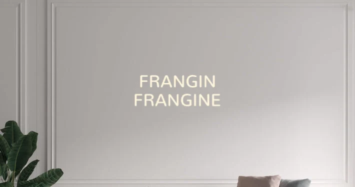 Custom text: FRANGIN FRANGINE