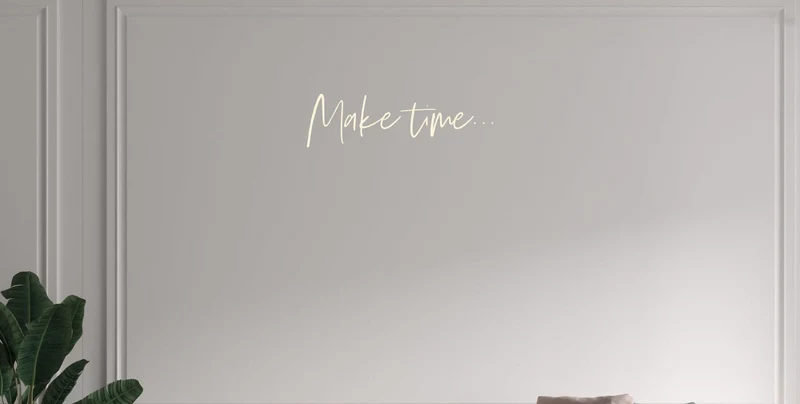 Custom text: Make time...