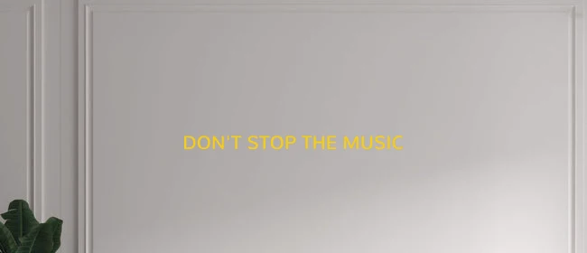 Custom text: DON'T STOP THE MUSIC