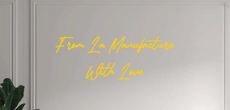 Custom text: From La Manufacture With Love