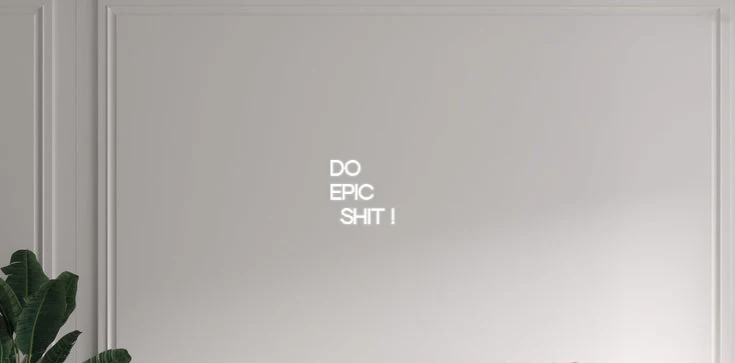 Custom text: DO EPIC SHIT !