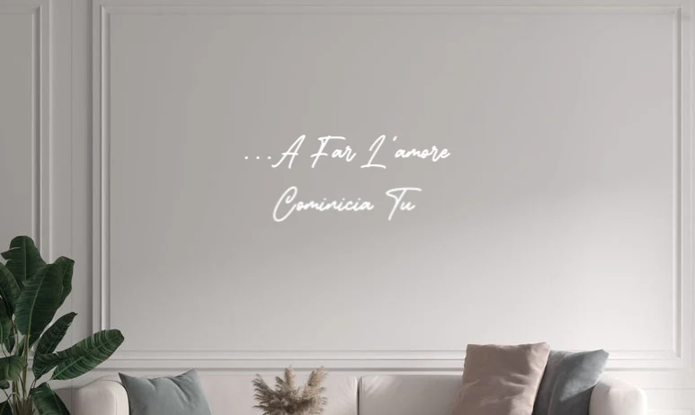 Custom text: ...A Far L'amore Cominicia Tu