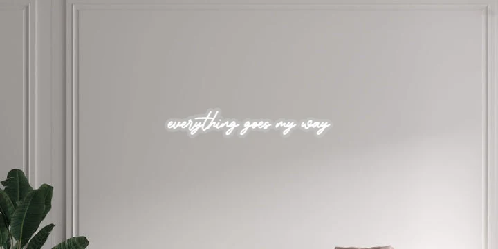 Custom text: everything goes my way