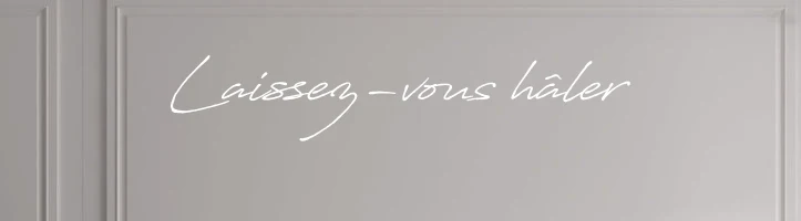 Custom text: Laissez-vous hâler