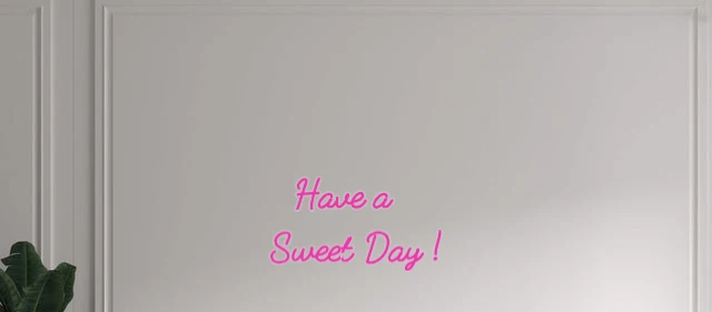 Custom text: Have a Sweet Day !