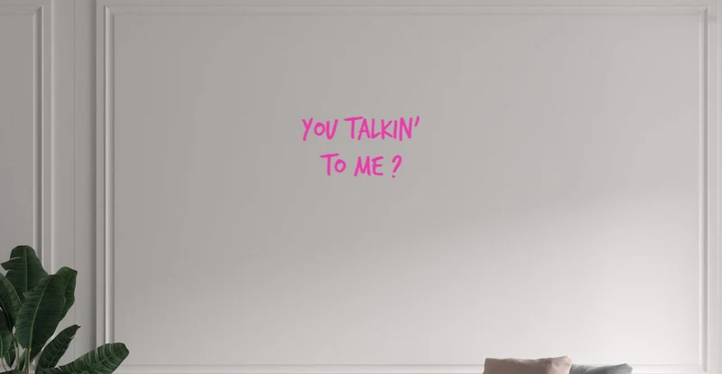Custom text: You talkin' to me ?