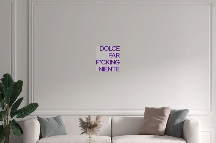 Custom text: DOLCE FAR F*CKING NIENTE