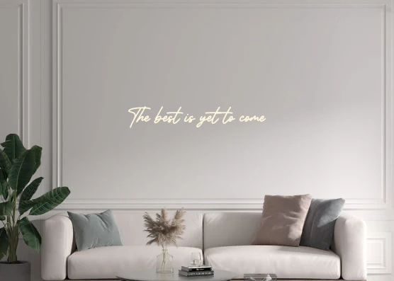Custom text: The best is yet to come