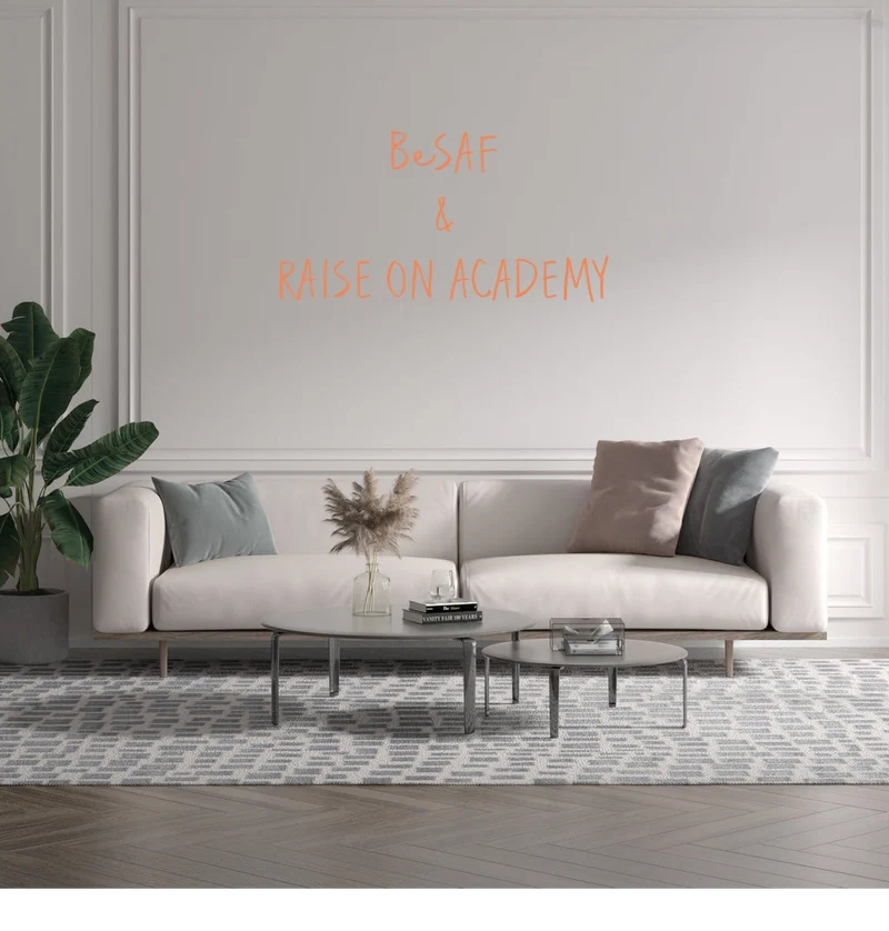 Custom text: BeSAF & RAISE ON ACADEMY