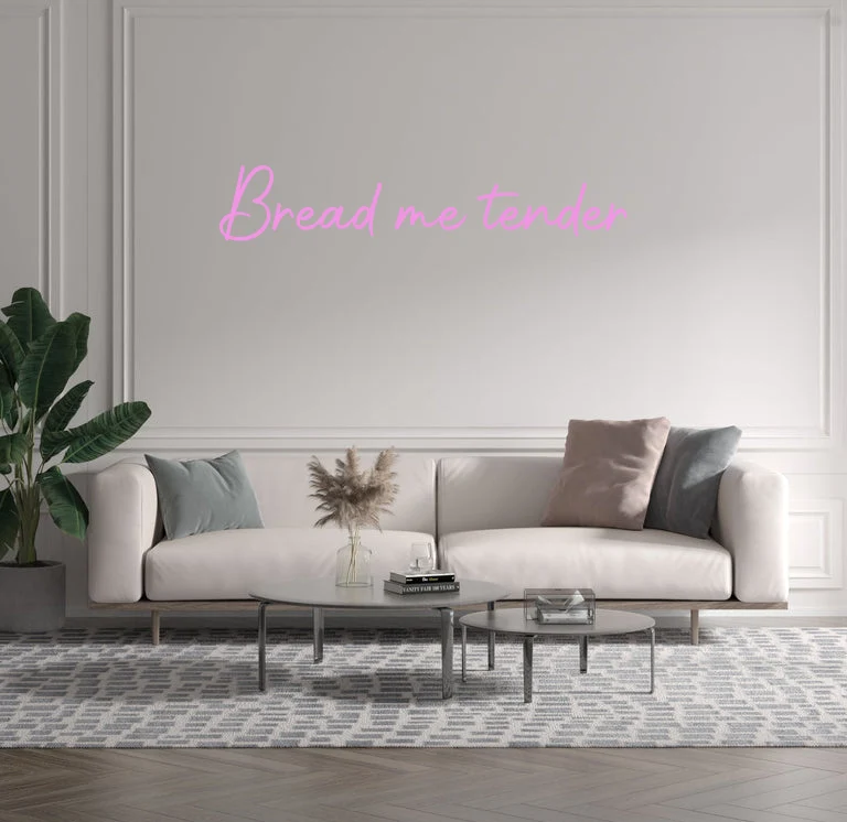 Custom text: Bread me tender