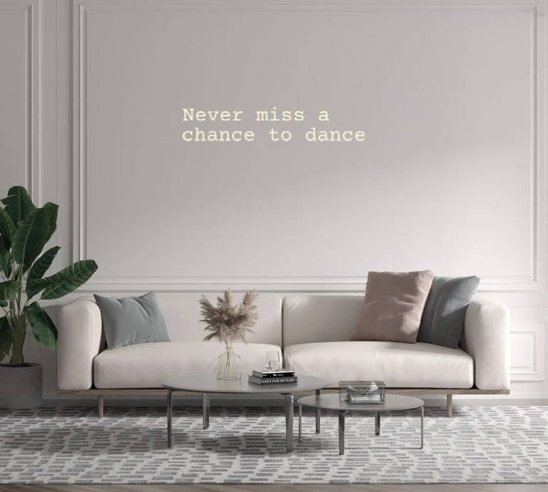 Custom text: Never miss a chance to dance