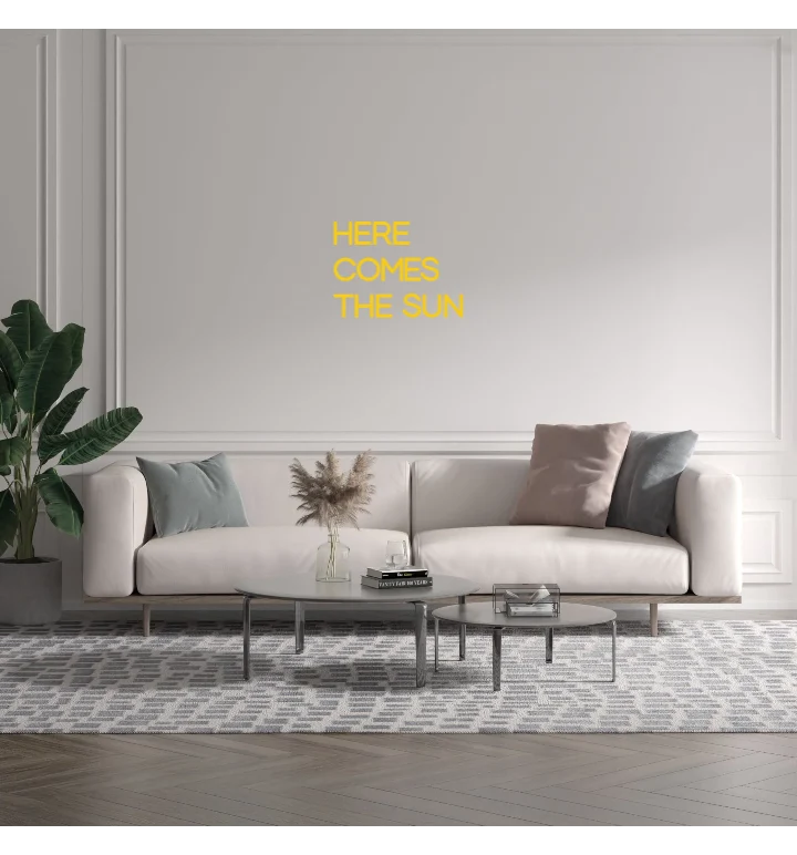 Custom text: HERE COMES THE SUN