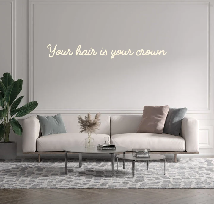 Custom text: Your hair is your crown
