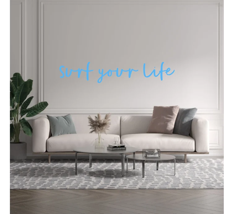 Custom text: Surf your life