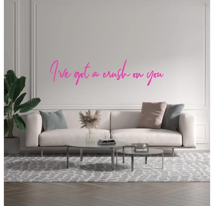 Custom text: I've got a crush on you