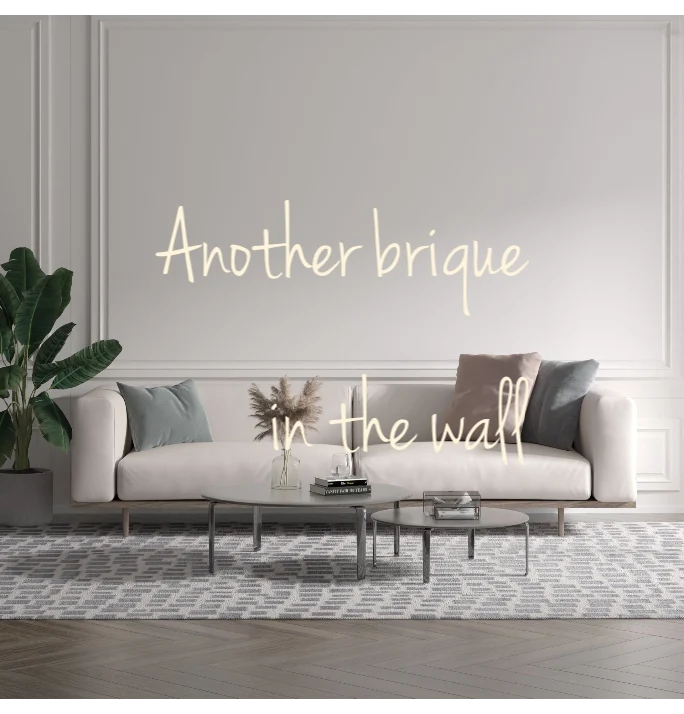 Custom text: Another brique in the wall