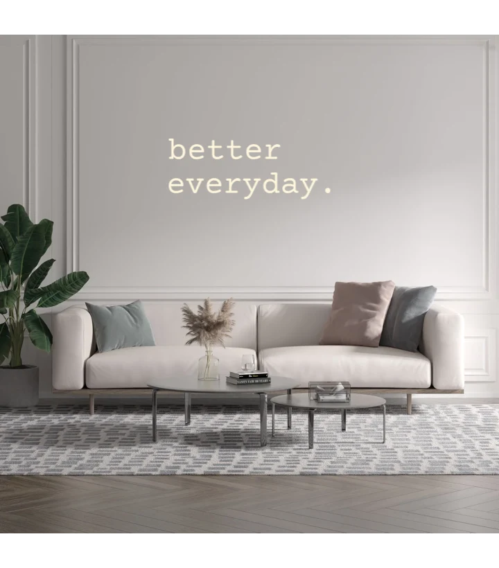 Custom text: better everyday.