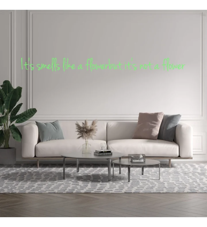Custom text: It's smells like a flowerbut it's not a flower