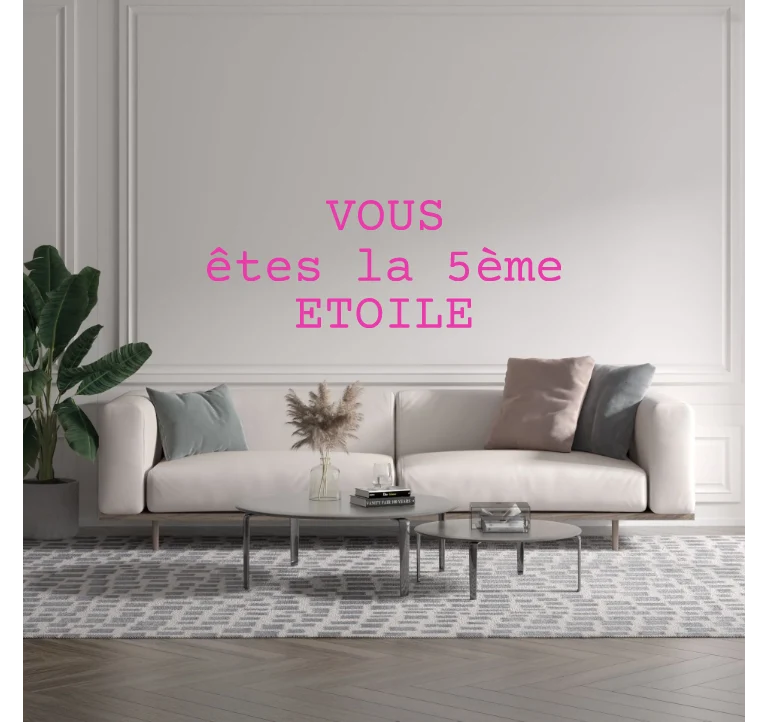 Custom text: VOUS êtes la 5ème ETOILE