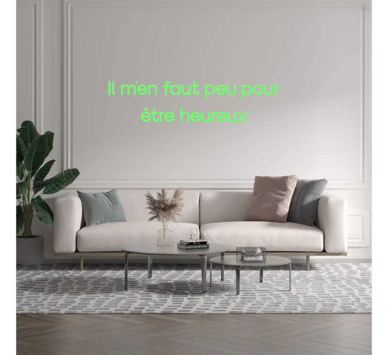 Custom text: Il m'en faut peu pour être heureux