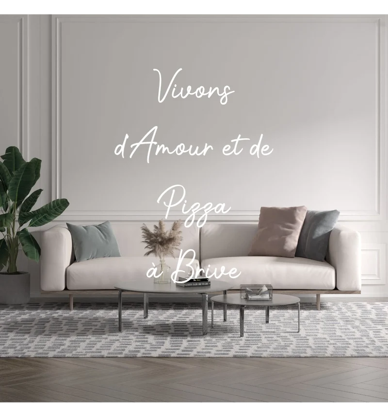 Custom text: Vivons d'Amour et de Pizza à Brive