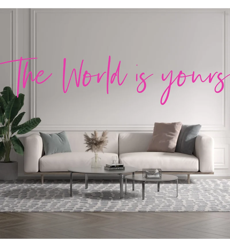 Custom text: The World is yours