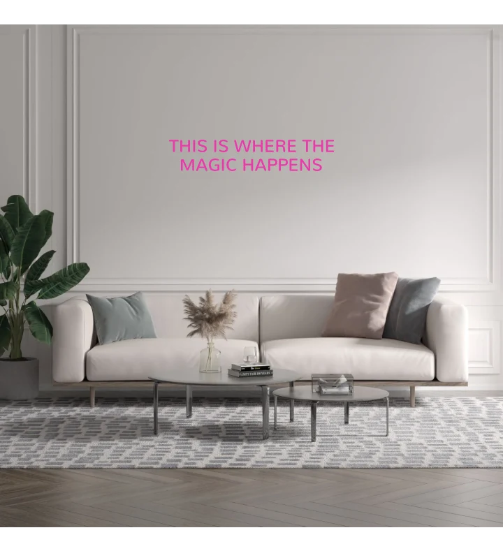 Custom text: THIS IS WHERE THE MAGIC HAPPENS