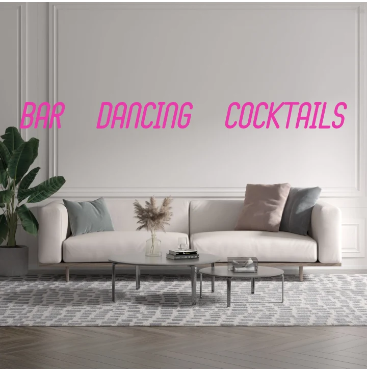 Custom text: BAR DANCING COCKTAILS