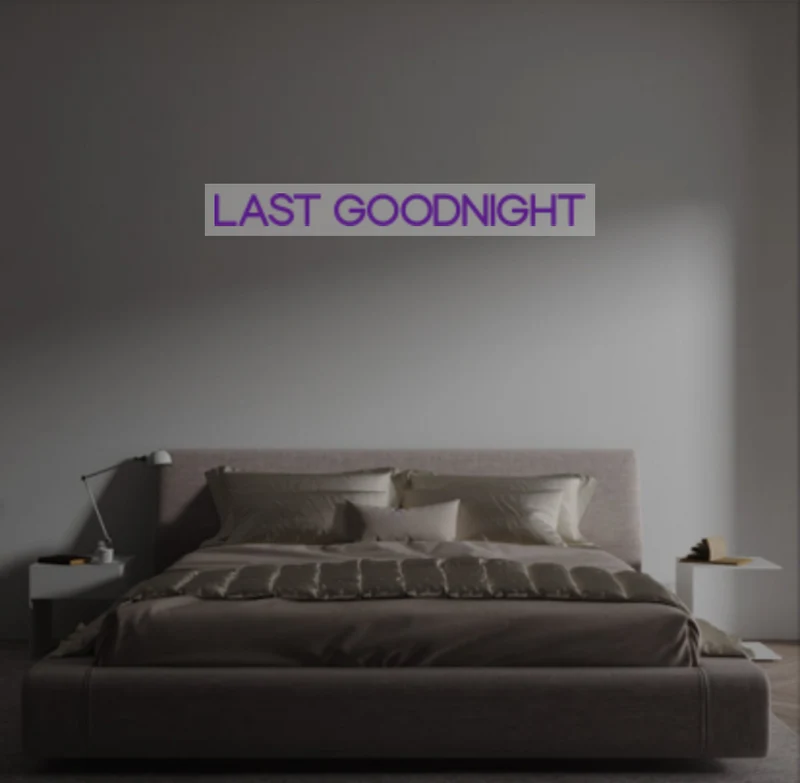 Custom text: LAST GOODNIGHT