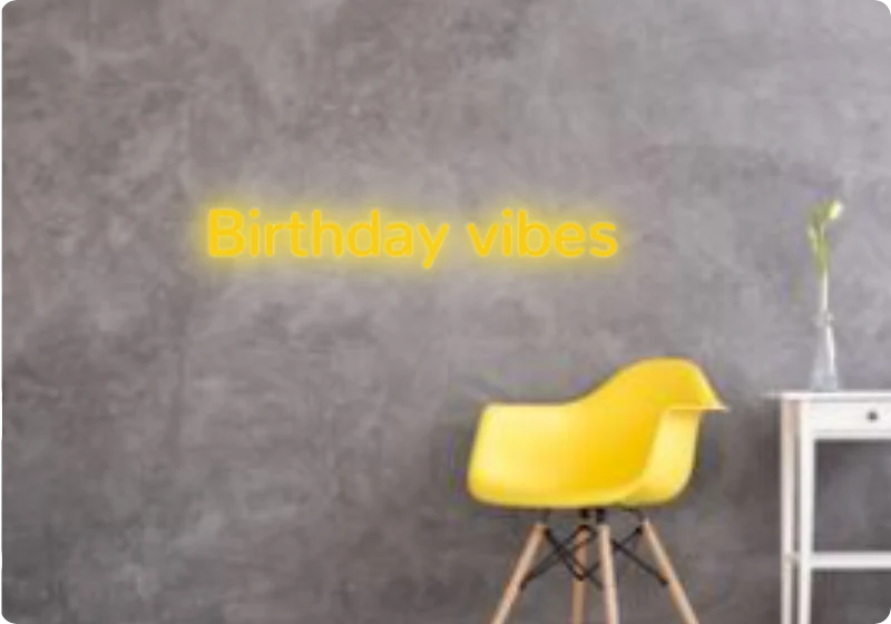 Custom text: Birthday vibes