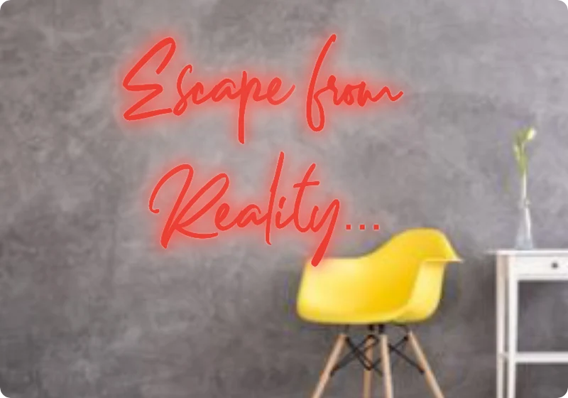 Custom text: Escape from Reality…