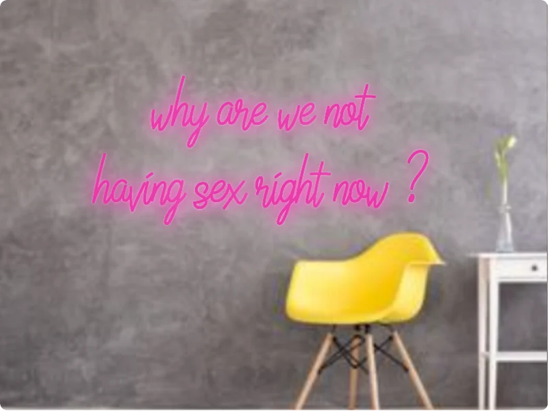 Custom text: why are we not having sex right now ?