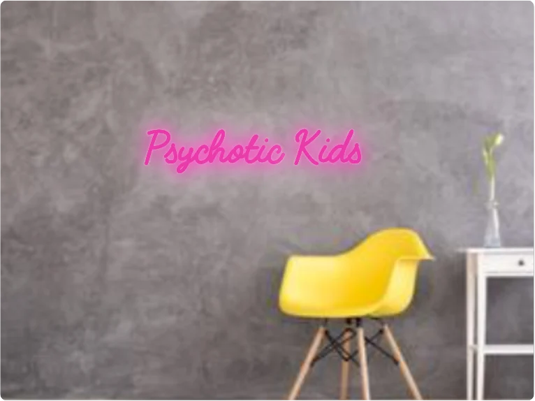 Custom text: Psychotic Kids